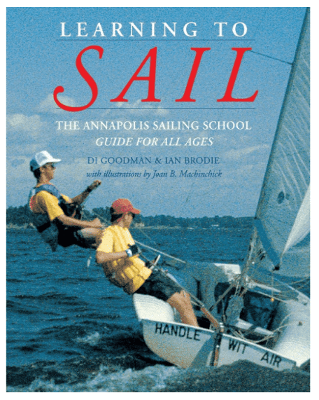 Learning to Sail The Annapolis Sailing School Guide